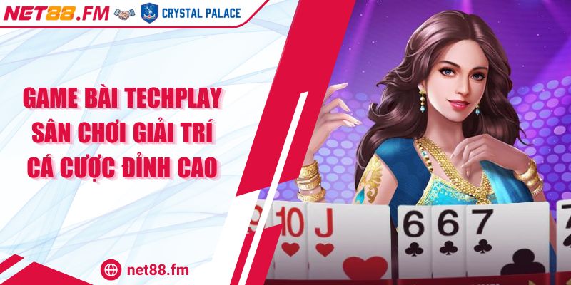 Game Bài Techplay | Sân Chơi Giải Trí Cá Cược Đỉnh Cao 1 Game Bài Techplay Sân Chơi Giải Trí Cá Cược Đỉnh Cao