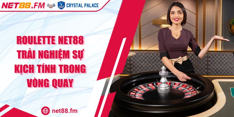 Roulette Net88 | Trải Nghiệm Sự Kịch Tính Trong Vòng Quay 1 Roulette Net88 Trải Nghiệm Sự Kịch Tính Trong Vòng Quay